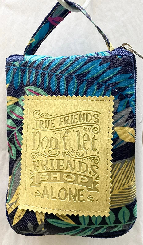 Huge Price Cut Reusable Tote Bag “True friends don’t let friends shop alone” Fashion Bags With Huge Discounts