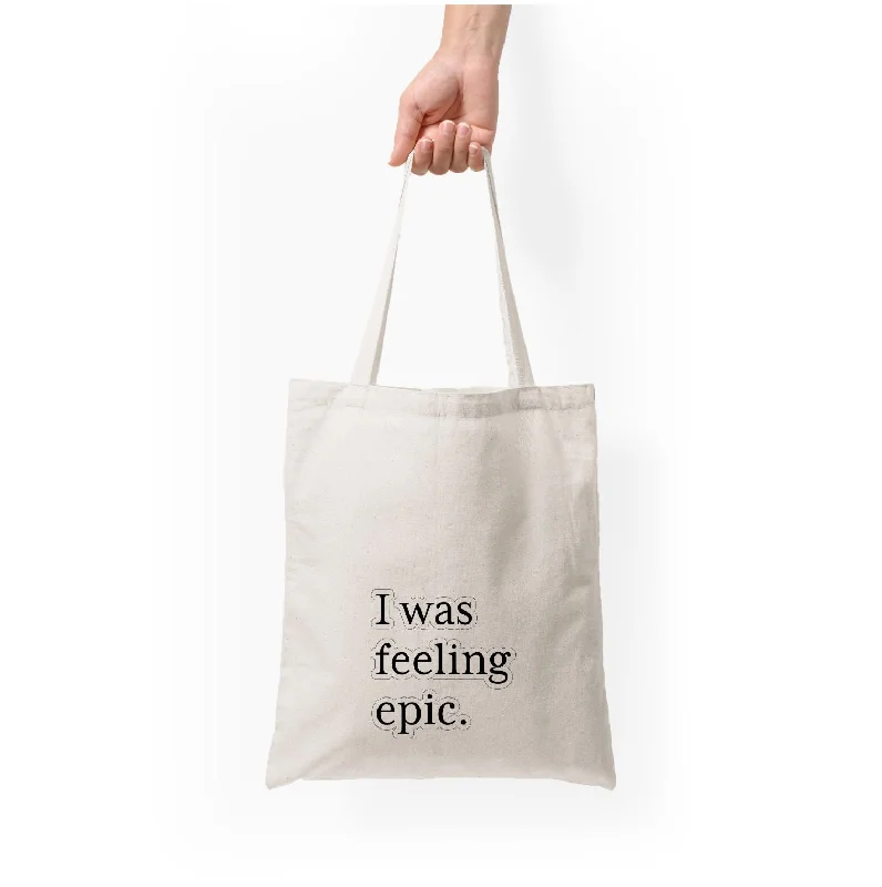 Unbeatable Deals I Was Feeling Epic - VD Tote Bag Flash Sale On Handbags