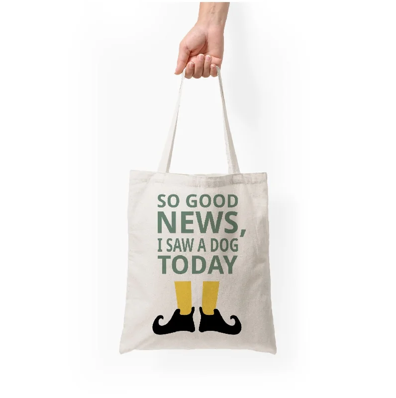 Statement Fashion Offers I Saw A Dog Today - Elf Tote Bag Upgrade Your Look With Our Bag Sale Statement Fashion Offers I Saw A Dog Today - Elf Tote Bag Upgrade Your Look With Our Bag Sale